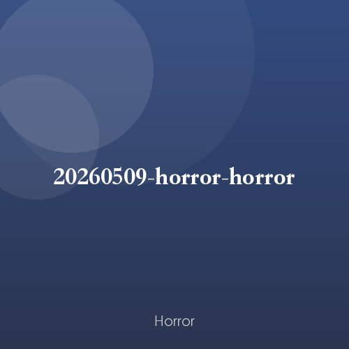 20260509-horror-horror