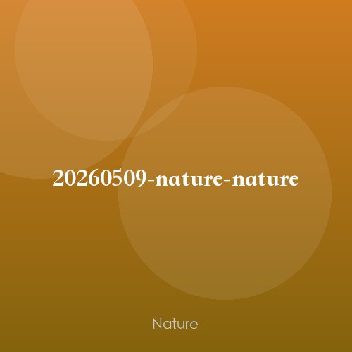 20260509-nature-nature