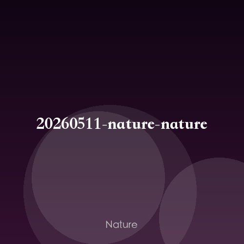 20260511-nature-nature