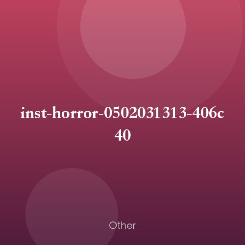 inst-horror-0502031313-406c40