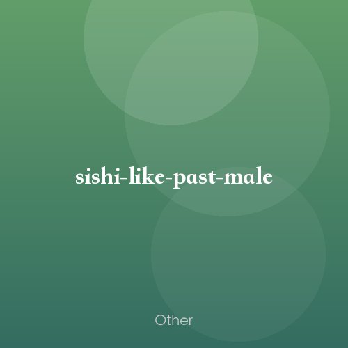 sishi-like-past-male