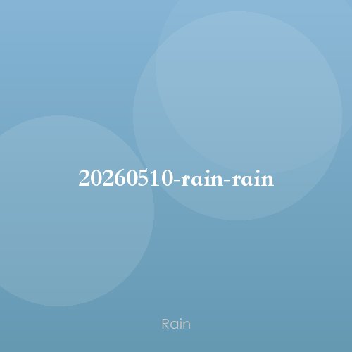 20260510-rain-rain