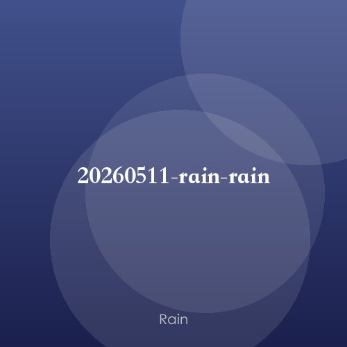 20260511-rain-rain