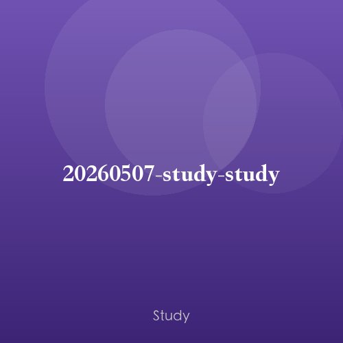 20260507-study-study